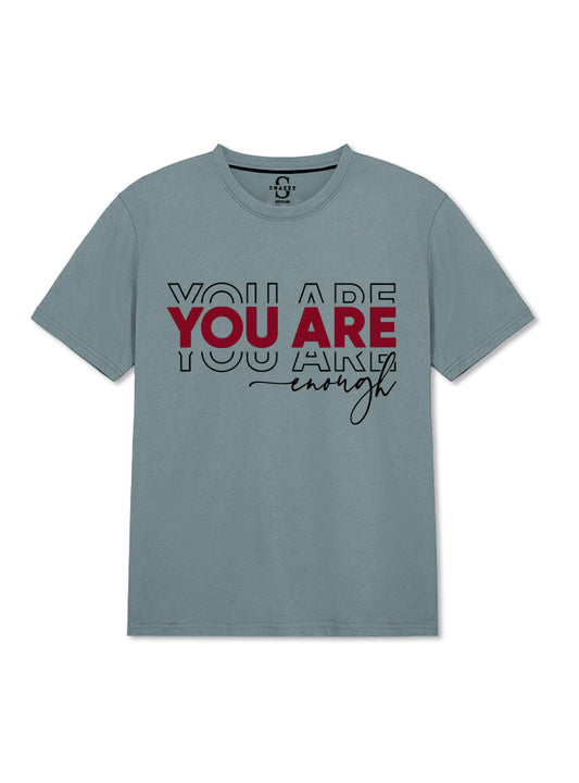YOUR ARE ENOUGH ROUND NECK T-SHIRT BY SNAZZY