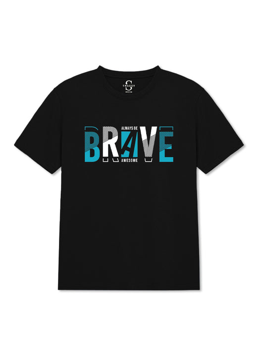 ALWAYS BE BRAVE ROUND NECK T-SHIRT BY SNAZZY