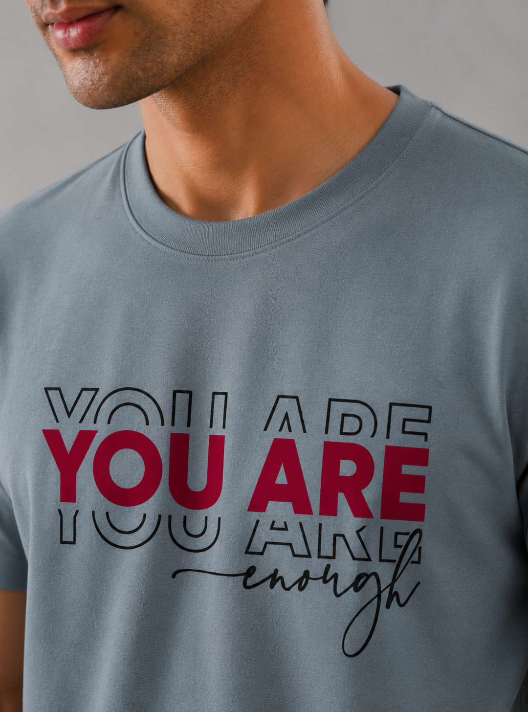 YOUR ARE ENOUGH ROUND NECK T-SHIRT BY SNAZZY