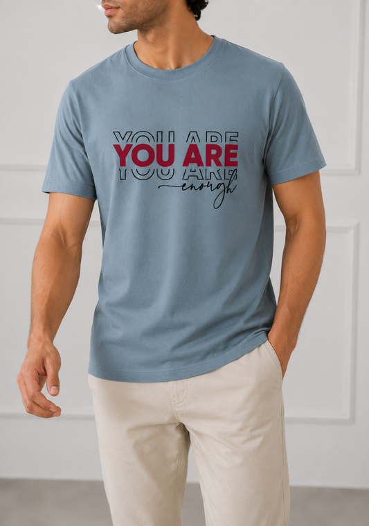 YOUR ARE ENOUGH ROUND NECK T-SHIRT BY SNAZZY