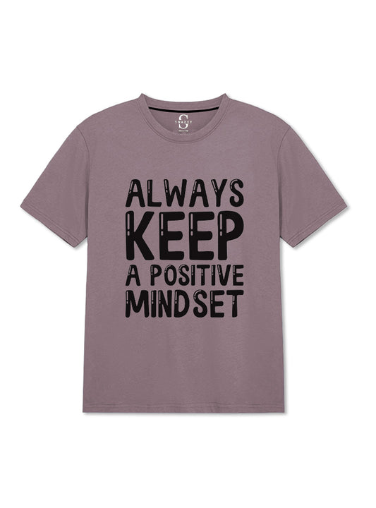 ALWAYS KEEP A POSITIVE MINDSET ROUND NECK T-SHIRT BY SNAZZY